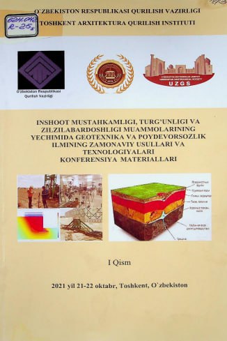 Inshoot mustahkamligi, turg'unligi va zilzilabardoshliligi muammolarining yechimida geotexnika va poydevorsozlik ilmining zamonaviy usullari va texnologiyalari. 1-qism