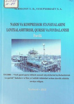 Nasos va kompressor stansiyalarini loyixalashtirish, qurish va foydalanish