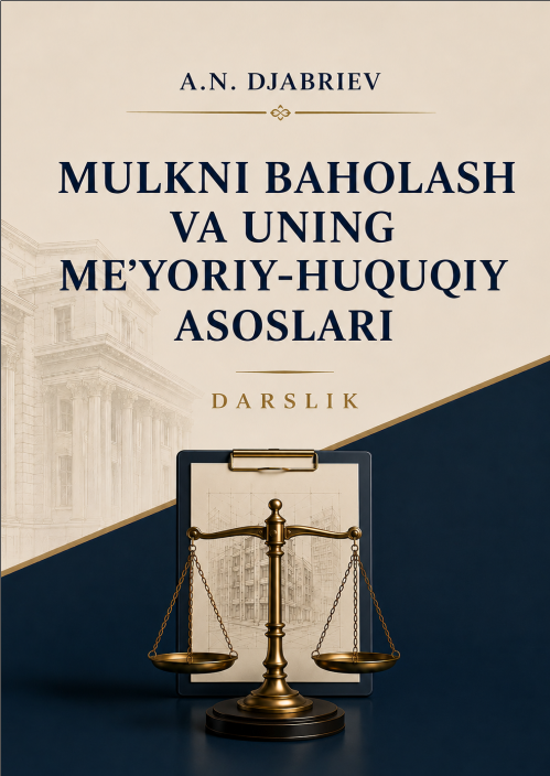 Mulkni baholash va uning me’yoriy - huquqiy asoslari