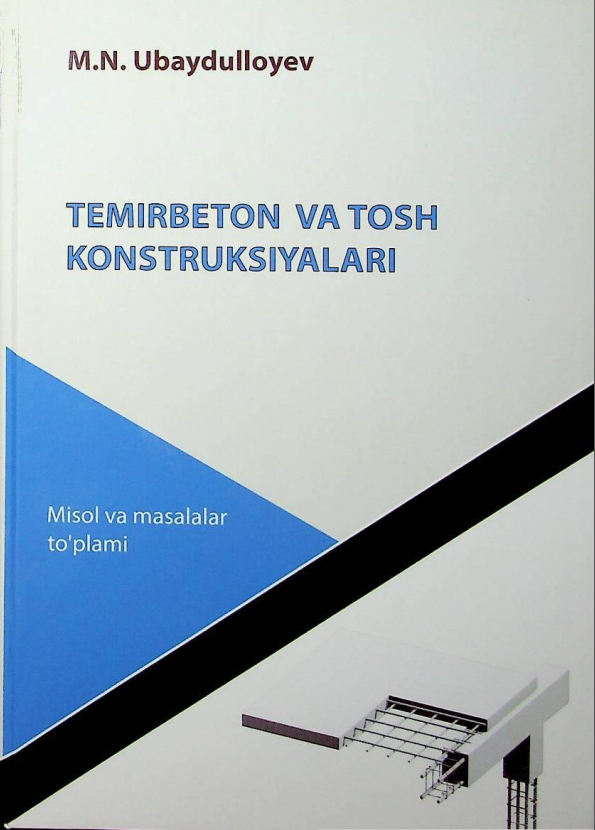 Temirbeton va tosh konstruksiyalari. Misollar va masalalar to'plami