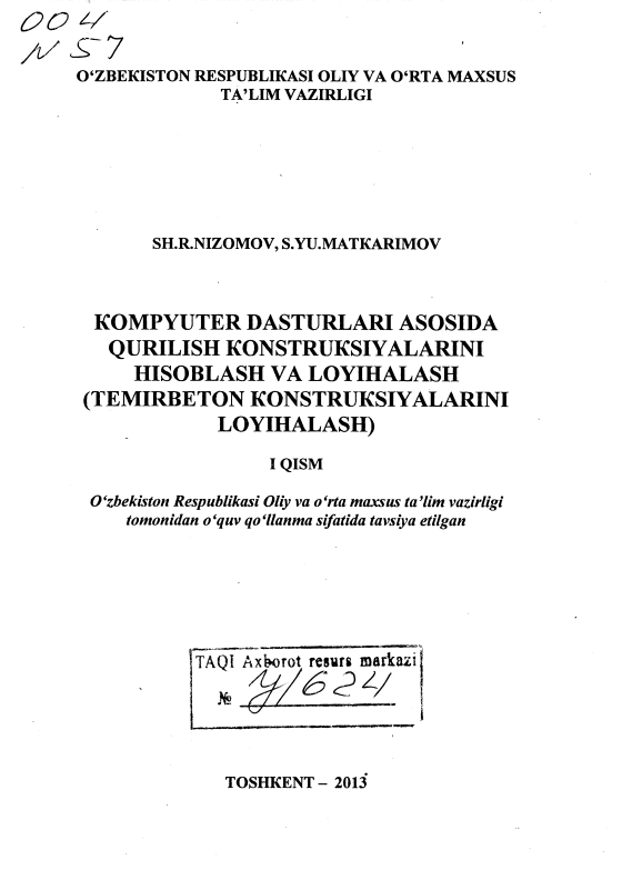 Kompyuter dasturlari asosida qurilish konstruksiyalarini hisoblash va loyihalash (temirbeton konstruksiyalarini loyihalash). 1-qism