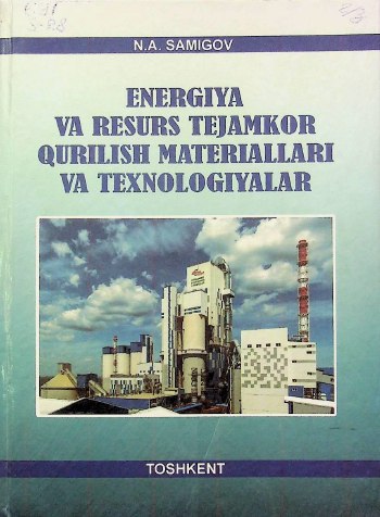 Energiya va resurs tejamkor qurilish materiallari va texnologiyalar