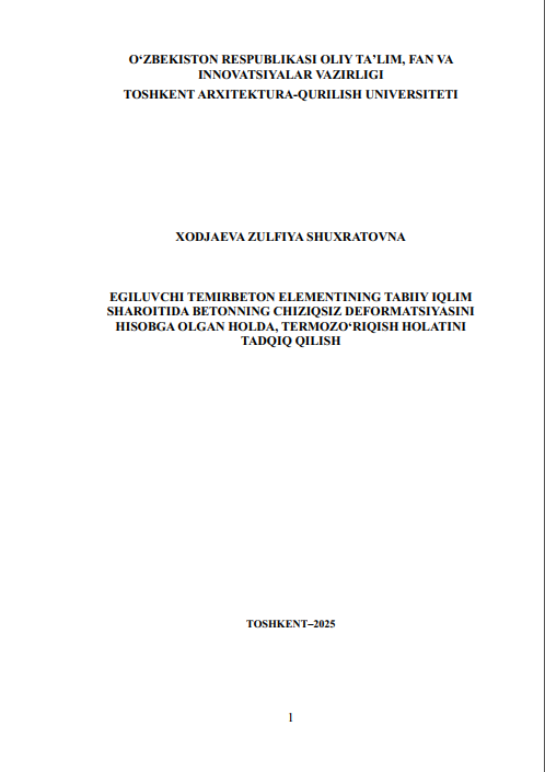 Egiluvchi temirbeton elementining tabiiy iqlim sharoitida betonning chiziqsiz deformatsiyasini hisobga olgan holda, termozo‘riqish holatini tadqiq qilish