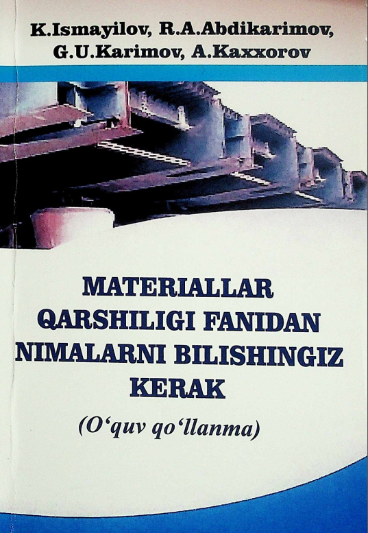 Materiallar qarshiligi fanidan nimalarni bilishingiz kerak