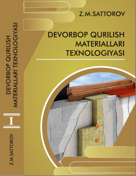 Devorbop qurilish materiallari texnologiyasi. 1-qism