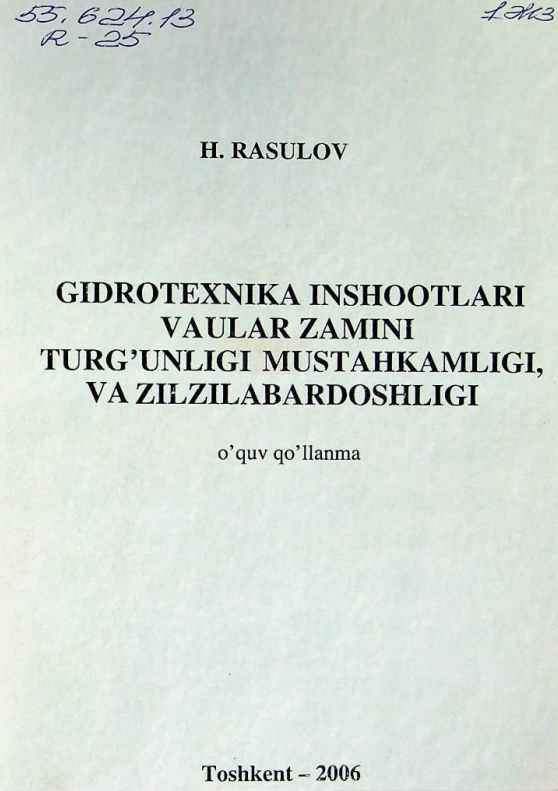 Gidrotexnika inshootlari va ular zamini mustahkamligi, turg'unligi va zilzilabardohsligi