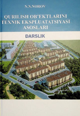 Qurilish ob’ektlarini texnik ekspluatatsiyasi asoslari