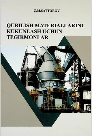 Qurilish materiallarini kukunlash uchun tegirmonlar