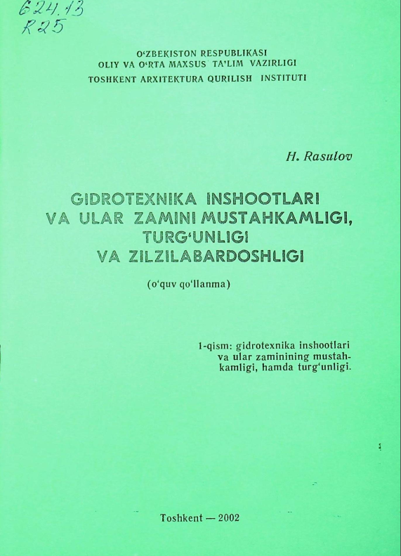 Gidrotexnika inshootlari va ular zamini mustahkamligi, turg'unligi va zilzilabardohsligi